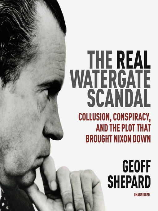 Title details for The Real Watergate Scandal by Geoff Shepard - Available